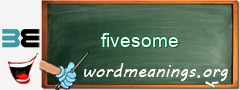WordMeaning blackboard for fivesome